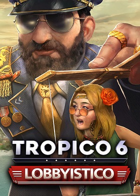 Tropico 6 Lobbyistico DLC